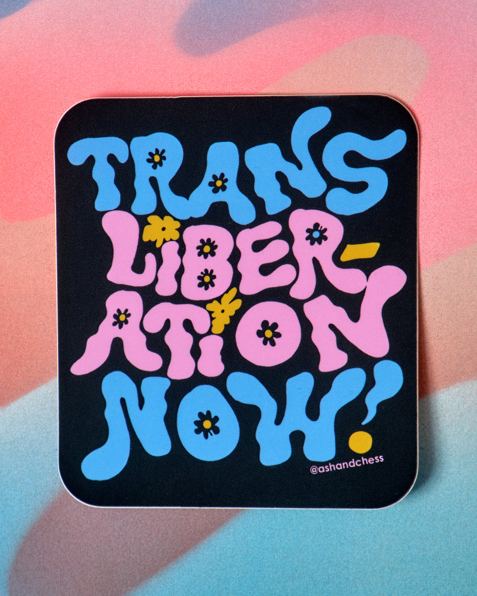 Trans Liberation Now! Sticker – Crush