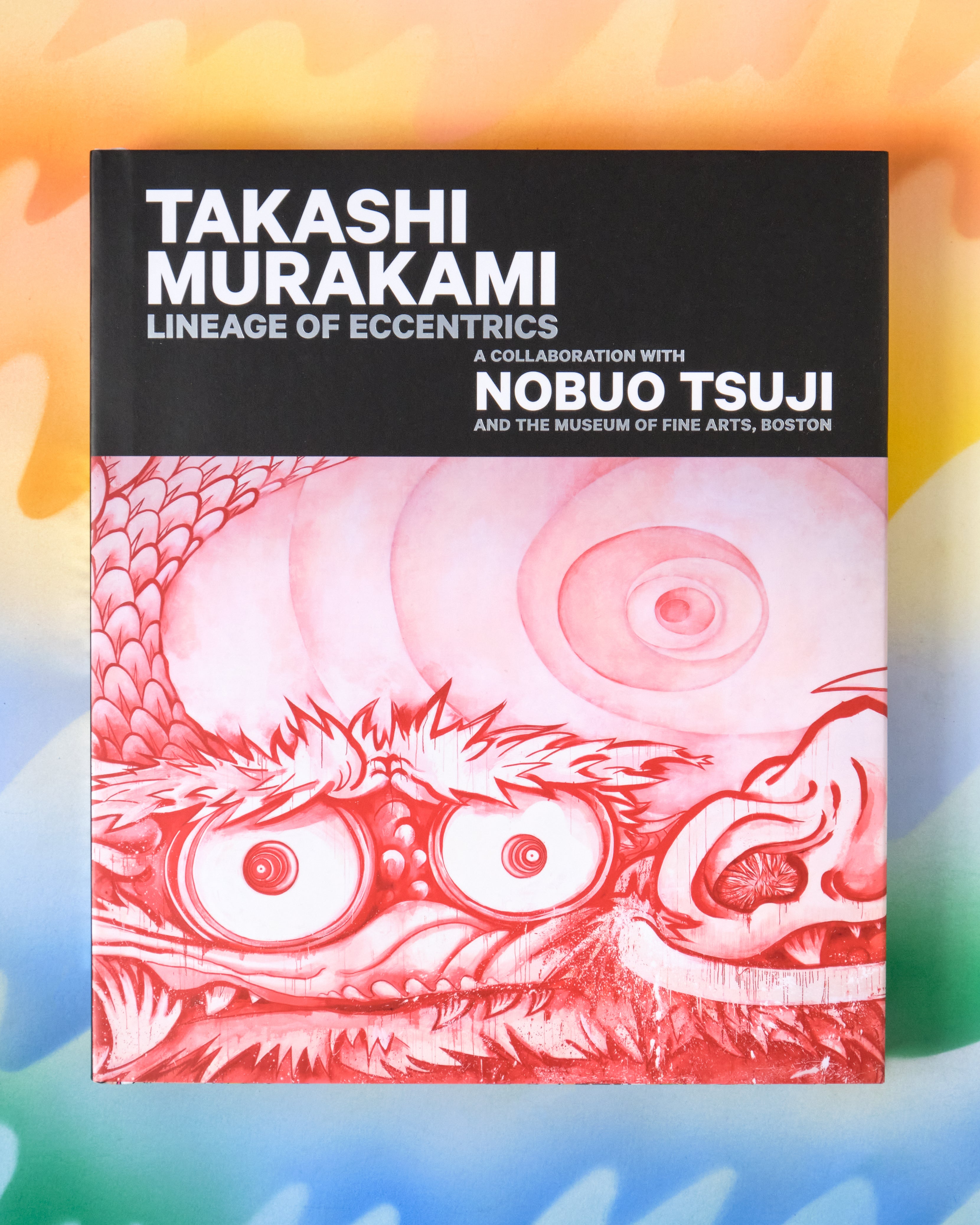 Takashi Murakami: Lineage of Eccentrics : a Collaboration with Nobuo Tsuji and the Museum of Fine Arts, Boston [Book]