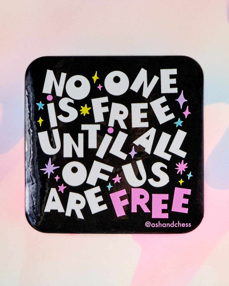 Nothing Free Sticker No One is Free Sticker – Crush